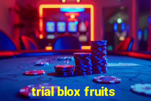 trial blox fruits